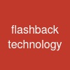 flashback technology