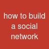 how to build a social network