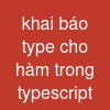 khai báo type cho hàm trong typescript