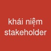 khái niệm stakeholder