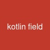 kotlin field