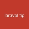 laravel tip