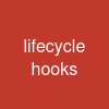 lifecycle hooks