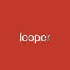 looper
