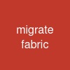 migrate fabric