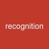 recognition