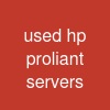 used hp proliant servers