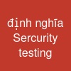 định nghĩa Sercurity testing