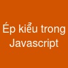 Ép kiểu trong Javascript