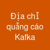 Địa chỉ quảng cáo Kafka