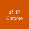 đổi IP Chrome