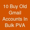 10 Buy Old Gmail Accounts In Bulk (PVA