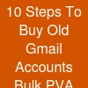10 Steps To Buy Old Gmail Accounts Bulk (PVA