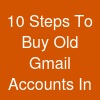10 Steps To Buy Old Gmail Accounts In