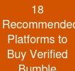 18 Recommended Platforms to Buy Verified Bumble Accounts