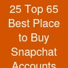 25 Top 65 Best Place to Buy Snapchat Accounts