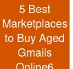 5 Best Marketplaces to Buy Aged Gmails Online6