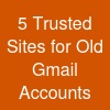 5 Trusted Sites for Old Gmail Accounts