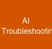 AI Troubleshooting