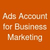 Ads Account for Business & Marketing