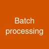 Batch processing