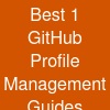 Best 1 GitHub Profile Management Guides