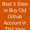 Best 3 Sites to Buy Old Github Account in This Year.