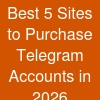 Best 5 Sites to Purchase Telegram Accounts in 2026
