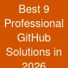 Best 9 Professional GitHub Solutions in 2026
