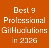 Best 9 Professional GitHuolutions in 2026