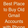 Best Place to Buy Old Gmail Accounts with Phone Verification