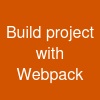 Build project with Webpack