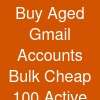 Buy Aged Gmail Accounts Bulk Cheap & 100% Active