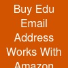Buy Edu Email Address - Works With Amazon Prime