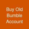 Buy Old Bumble Account