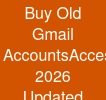 Buy Old Gmail AccountsAccess (2026 Updated)
