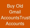 Buy Old Gmail Accounts:Trustworthtive Accounts