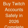 Buy Twitch Accounts Safely in 2026 – Complete Beginner's Guide