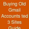 Buying Old Gmail Accounts_ ted 3 Sites Guide