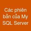 Các phiên bản của My SQL Server