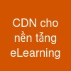 CDN cho nền tảng eLearning