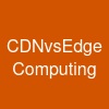 CDNvsEdge Computing
