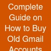 Complete Guide on How to Buy Old Gmail Accounts Securel