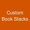 Custom Book Stacks