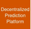 Decentralized Prediction Platform