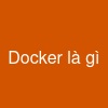 Docker là gì