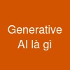 Generative AI là gì