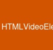 HTMLVideoElement