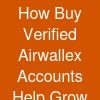 How Buy Verified Airwallex Accounts Help Grow International Businesses