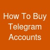 How To Buy Telegram Accounts?